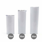 15oz Skinny Tumbler White - FROM $14.30 each